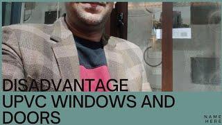 Disadvantage of uPVC windows and doors