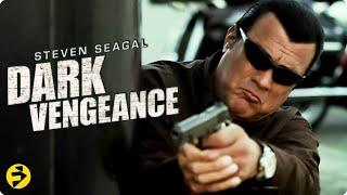 Steven Seagal Unleashes Justice | DARK VENGEANCE | Full Action Thriller Movie