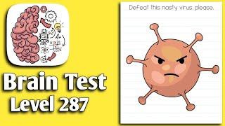 Brain Test Level 287 Defeat this Nasty virus please   Walkthrough Solution