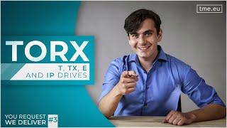 TORX - T, TX, E and IP. What is the difference?!