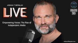  New Video Alert: Empowering Voices: The Rise of Independent Media | Joshua T. Berglan