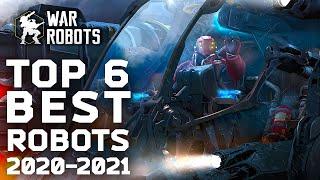 ТОП 6 ЛУЧШИХ РОБОТОВ 2020 -2021! САМЫЕ ЭФФЕКТИВНЫЕ СБОРКИ СОЛО И КЛАНОВ WAR ROBOTS TOP 6 BEST ROBOTS