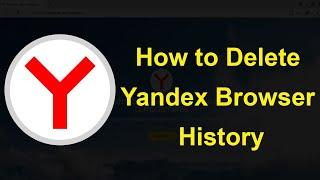 How to clear Yandex Browser History?