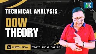 Dow Theory: Foundation of Technical Analysis in Stocks | Zero To Hero #8 (English) | D K Sinha