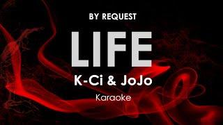 Life | K-Ci & JoJo karaoke