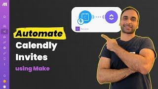 Automate Calendly Invites using Make