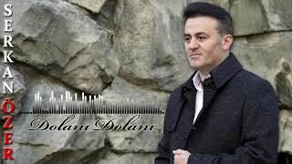 Serkan ÖZER - Dolanı Dolanı