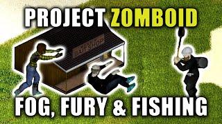 Fog, Fury & Fishing | Project Zomboid 41.78 Gameplay