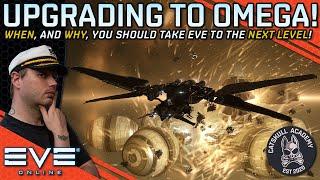 When Should You Upgrade To Omega (And How and Why!) || EVE Online