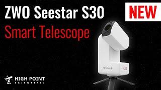 Just Dropped! ZWO Seestar S30 Smart Telescope | High Point Scientific