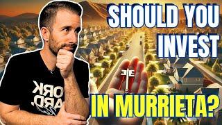 Investing in Murrieta, CA - The Good, The Bad, The Ugly