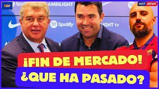  ¡FIN de MERCADO para el BARÇA!  ¿QUÉ ha PASADO?