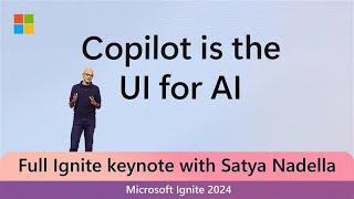 Full Keynote: Satya Nadella at Microsoft Ignite 2024