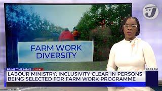 Ministry: Inclusivity Clear in Persons Being Selected for Farm Work Programme | TVJ News