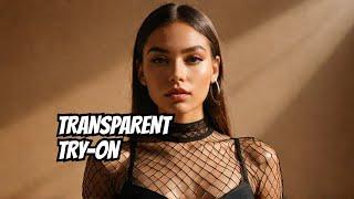 [4K] Transparent Clothes Haul | Fishnet Try on haul Dry vs wet