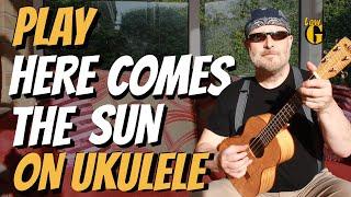 How to make "HERE COMES THE SUN" sound real on Ukulele