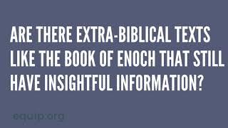 Are There Extra-Biblical Texts like the Book of Enoch that Have Insightful Information?