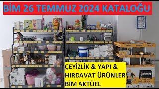 BİM 26 TEMMUZ 2024 KATALOĞU | ÇEYİZLİK & YAPI & HIRDAVAT ÜRÜNLER | BİM AKTÜEL