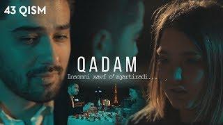 Qadam (o'zbek serial) | Кадам (узбек сериал) 43-qism