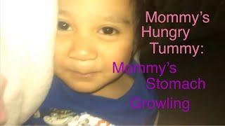 Mommy's Hungry Tummy: Mommy's Stomach Growling