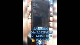 SAMSUNG A04e(A042F)REMOVE MDM LOCK+FRP/GOOGLE WITH NEW SECURITY ONE CLICK DONE