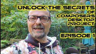 Episode 1 - UNLOCK the secrets of CDP Composers Desktop Project - Intro and overview