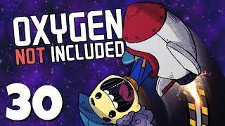 Rising (De)pressure! - Ep. 30 - Oxygen Not Included - Rocketry Upgrade