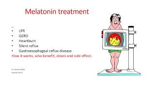 Melatonin treatment for GERD, acid reflux, laryngopharyngeal reflux (LPR), Silent reflux.