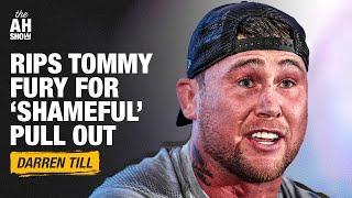 Darren Till rips Tommy Fury for 'shameful' pullout | The Ariel Helwani Show