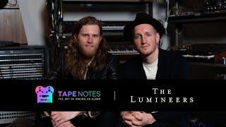 The Lumineers discuss music production | Tape Notes podcast