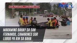 Maraming bahay sa San Fernando, Camarines Sur lubog pa rin sa baha