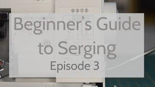Beginner's Guide to Serging (Ep 3): Threading Your Serger