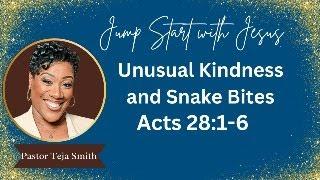 Unusual Kindness and Snake Bites: Acts 28:1-6  (6/3/25)
