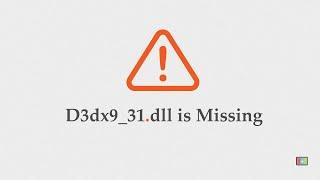 [Solved] How to Fix D3dx9_31.dll Is Missing or Not Found Errors with 2 easy methods