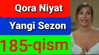 YANGI SEZON Qora Niyat 185 qism uzbek tilida turk filim кора ният 185 кисм