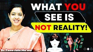 The Truth You Don't See! | Reality vs Perception | Dr.Tanu Jain Ma'am @Tathastuics