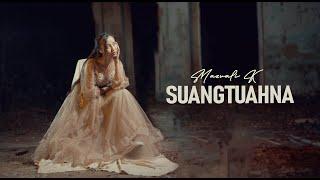 MAZUALI K - SUANGTUAHNA (OFFICIAL MV)