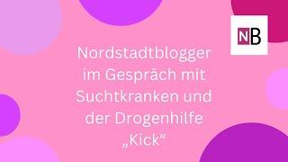 Nordstadtblogger im Gespräch mit Suchtkranken und der Drogenhilfe „Kick“ in der City von Dortmund