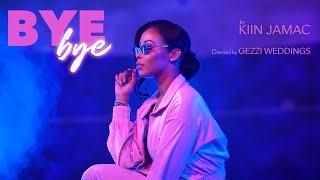 KIIN JAMAC - BYE BYE - OFFICIAL MUSIC VIDEO 2021