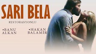 Sarı Bela TÜRK FİLMİ | FULL İZLE | Banu Alkan | Hakan Balamir | RESTORASYONLU