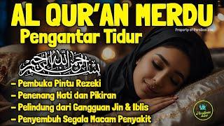 Bacaan Al Quran Pengantar Tidur Merdu Surat Al Mulk, Ar Rahman, Al Waqiah Penenang Hati dan Pikiran