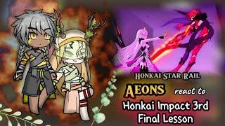 Honkai Star Rail react to Honkai Impact 3rd || Final Lesson Cutscene || Gacha Reaction