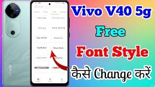 Vivo V40 5g Free Font Style Change Kaise Kare // How To Change Free Font Style In Vivo V40 5g