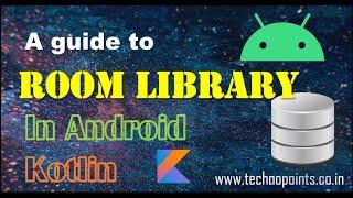 Room Library Persistent offline data storage in Android Tutorial in Kotlin | Technopoints