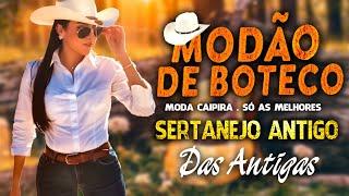 MODÃO RAIZ SERTANEJA - SÓ AS MELHORES DO SERTANEJO ANTIGO