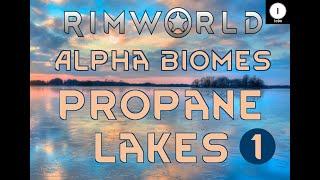 Rimworld Alpha Biomes Propane Lakes Ep 01 Royalty Gameplay