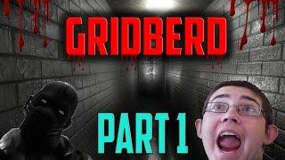 Gridberd - First Person Horror Gameplay Part 1 - PC HD [1080p 60FPS]