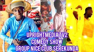 UPRIGHTMEDIA TV2, COMEDY SHOW WITH SERE KUNDA NICE DRAMA GROUP