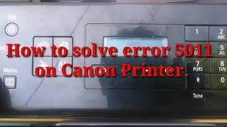 How to fix: error 5011 on canon printer.