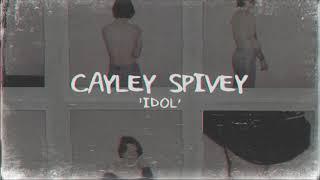 Cayley Spivey - Idol (Official Lyric Video)